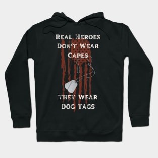 Real Heroes Don't Wear Capes They Wear Dog Tags Hoodie